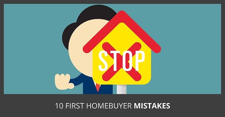 10 First Time Home Buyer Mistakes
