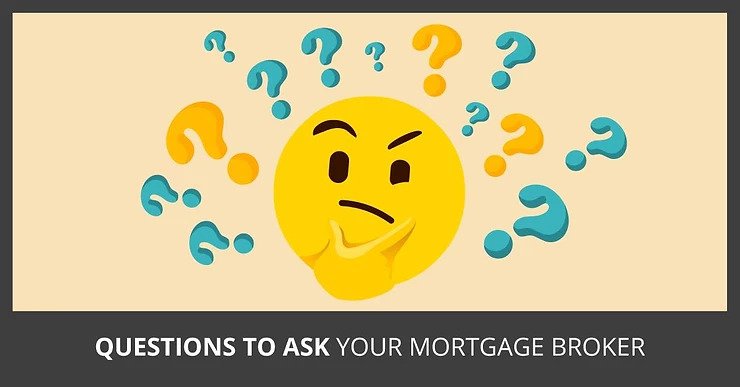 Questions to ask your mortgage broker